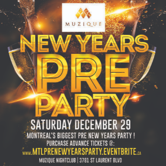 Montreal Pre New Years Party @ Muzique Nightclub | Official Mega Party! 