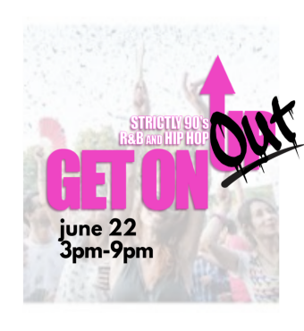 Get On Up (outdoor Pop -up) - 90s R&b And Hip Hop - Saturday June 22 