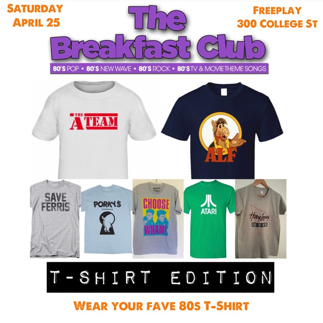 The Breakfast Club X Freeplay Pop Up . - April 25th - T Shirt Edition 